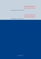 Maximianus Elegien - Appendix Maximiani di Wolfgang Fels edito da Books on Demand