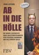 Ab in die Hölle di John LeFevre edito da Finanzbuch Verlag