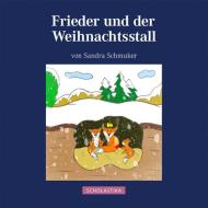 Frieder und der Weihnachtsstall di Sandra Schmuker edito da Scholastika Verlag