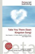 Take You There (Sean Kingston Song) edito da Betascript Publishing