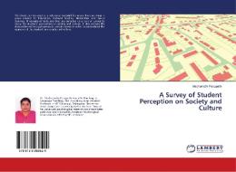 A Survey of Student Perception on Society and Culture di Madhumathi Pasupathi edito da LAP Lambert Academic Publishing