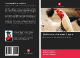 Galinhas exóticas na Etiópia di Mebratu Yigzaw, Solomon Demeke, Wasihun Hasssen edito da Edições Nosso Conhecimento