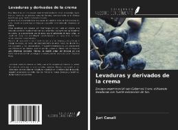 Levaduras y derivados de la crema di Juri Casali edito da Ediciones Nuestro Conocimiento