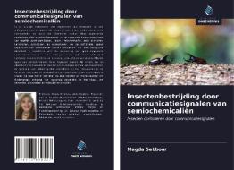 Insectenbestrijding door communicatiesignalen van semiochemicaliën di Magda Sabbour edito da Uitgeverij Onze Kennis