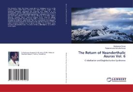 The Return of Neanderthalic Asuras Vol. 6 di Ravikumar Kurup, Parameswara Achutha Kurup edito da LAP LAMBERT Academic Publishing