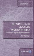Separated and Divorced Women in India di Kirti Singh edito da Sage