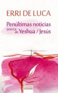 Penúltimas noticias acerca de Yeshua-Jesús di Erri De Luca edito da Ediciones Sígueme, S.A.