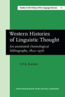 Western Histories Of Linguistic Thought di E. F. K. Koerner edito da John Benjamins Publishing Co