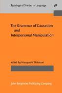 The Grammar Of Causation And Interpersonal Manipulation edito da John Benjamins Publishing Co
