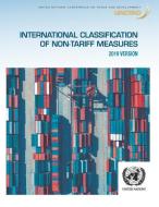 International Classification Of Non-tariff Measures 2019 di United Nations Conference on Trade and Development edito da United Nations