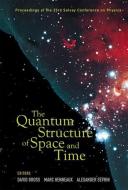 Quantum Structure Of Space And Time, The - Proceedings Of The 23rd Solvay Conference On Physics di Gross David J edito da World Scientific