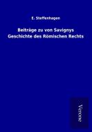 Beiträge zu von Savignys Geschichte des Römischen Rechts di E. Steffenhagen edito da TP Verone Publishing