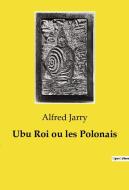 Ubu Roi ou les Polonais di Alfred Jarry edito da Culturea