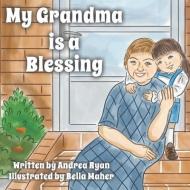 My Grandma is a Blessing di Andrea Ryan edito da LIGHTNING SOURCE INC