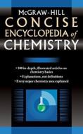 McGraw-Hill Concise Encyclopedia of Chemistry di N/A Mcgraw-Hill edito da McGraw-Hill Education