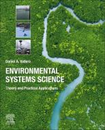 Environmental Systems Science: Theory and Practical Applications di Daniel A. Vallero edito da ELSEVIER