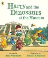 Harry and the Dinosaurs at the Museum di Ian Whybrow edito da Penguin Books Ltd