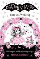 Isadora Moon Goes To A Wedding Pb di Muncaster edito da Oxford University Press