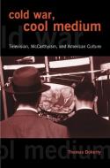 Cold War, Cool Medium di Thomas Doherty edito da Columbia University Press