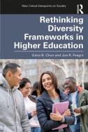 Rethinking Diversity Frameworks in Higher Education di Edna B. Chun, Joe R. Feagin edito da Taylor & Francis Ltd