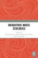 Ubiquitous Music Ecologies edito da Taylor & Francis Ltd