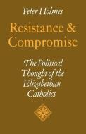 Resistance and Compromise di Peter Holmes edito da Cambridge University Press