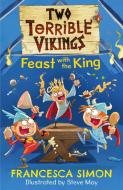Two Terrible Vikings Feast With The King di Francesca Simon edito da Faber & Faber