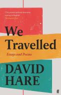 We Travelled di David Hare edito da Faber & Faber