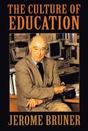 The Culture of Education di Jerome Bruner edito da Harvard University Press