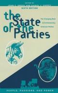 The State Of The Parties di John Clifford Green, Daniel J. Coffey edito da Rowman & Littlefield