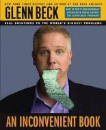 An Inconvenient Book: Real Solutions to the World's Biggest Problems di Glenn Beck edito da Simon & Schuster Audio