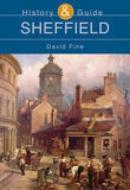 Sheffield History & Guide di David Fine edito da The History Press