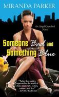 Someone Bad And Something Blue di Miranda Parker edito da Kensington Publishing