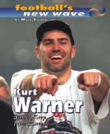 Kurt Warner: Can't Keep Him Dwn di Mark Stewart, Paul Stewart edito da Millbrook Press