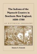 Connole, D:  The Indians of the Nipmuck Country in Southern di Dennis A. Connole edito da McFarland