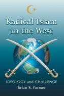 Farmer, B:  Radical Islam in the West di Brian R. Farmer edito da McFarland