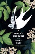 A Lover's Discourse: The Many Lives of the World's Most Famous Museum di Xiaolu Guo edito da GROVE PR