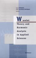 Wavelet Theory and Harmonic Analysis in Applied Sciences di C. E. D'Attellis, E. M. Fernandez-Berdaguer, Elena M. Fernandez-Berdaguer edito da Birkhauser