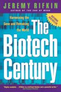 The Biotech Century: Harnessing the Gene and Remaking the World di Jeremy Rifkin edito da PENGUIN GROUP