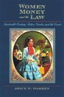 Women, Money, and the Law di Joyce W. Warren edito da University of Iowa Press