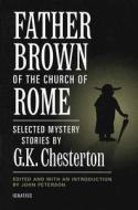 Father Brown of the Church of Rome: Selected Mystery Stories di G. K. Chesterton, John Peterson edito da IGNATIUS PR