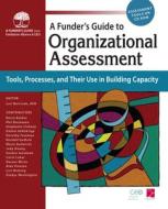 Funder's Guide to Organizational Assessment: Tools, Processes, and Their Use in Building Capacity di Many Contributors edito da FIELDSTONE ALLIANCE