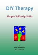 DIY Therapy: Simple Self help Skills di Helen Papadopoulos edito da LIGHTNING SOURCE INC