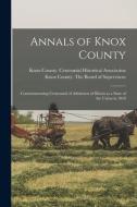 ANNALS OF KNOX COUNTY : COMMEMORATING CE di KNOX COUNTY ILL. . edito da LIGHTNING SOURCE UK LTD