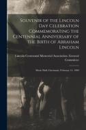 SOUVENIR OF THE LINCOLN DAY CELEBRATION di LINCOLN CENTENNIAL M edito da LIGHTNING SOURCE UK LTD