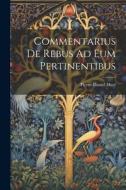 Commentarius De Rebus Ad Eum Pertinentibus di Pierre-Daniel Huet edito da LEGARE STREET PR