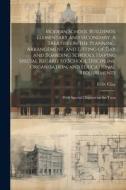 Modern School Buildings, Elementary and Secondary. A Treatise on the Planning, Arrangement, and Fitting of day and Boarding Schools, Having Special Re di Felix Clay edito da LEGARE STREET PR