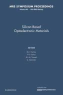 Silicon-based Optoelectronic Materials: Volume 298 edito da Cambridge University Press
