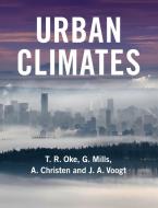 Urban Climates di T. R. (University of British Columbia Oke, G. (University College Dublin) Mills, A. Christen, J. A. ( Voogt edito da Cambridge University Press