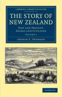 The Story of New Zealand di Arthur S. Thomson edito da Cambridge University Press